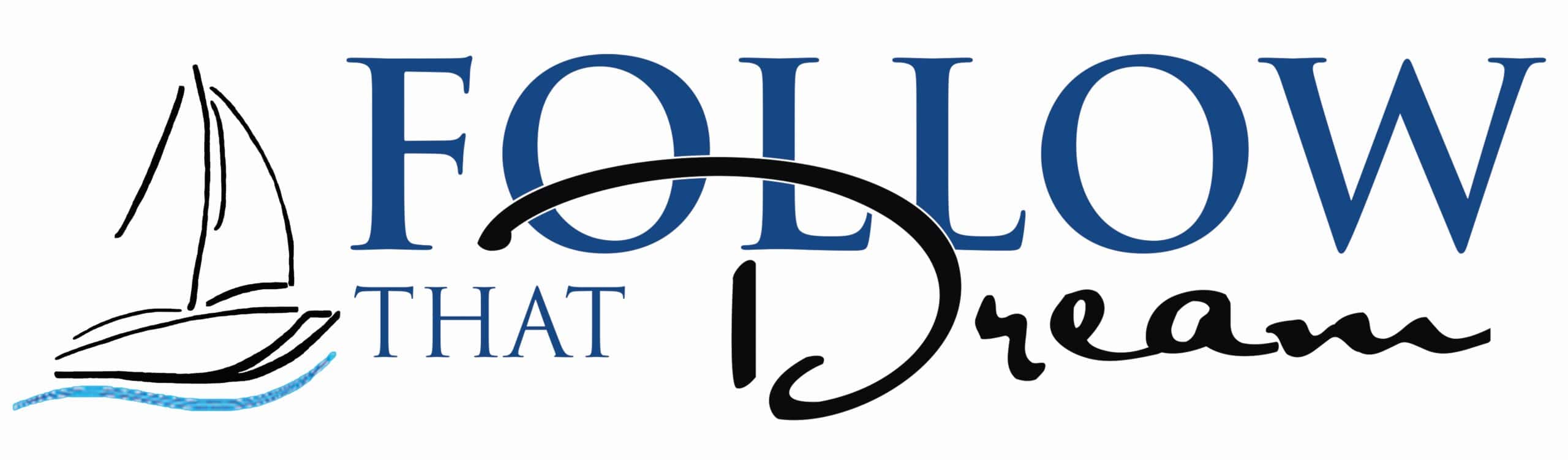 FOLLOW THAT DREAM SAILING, LLC